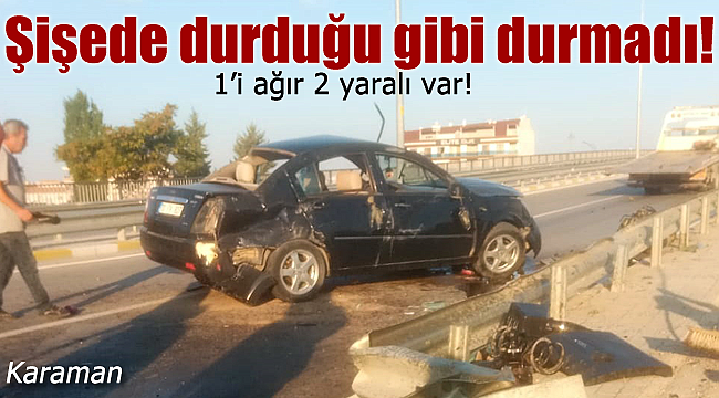 Şişede durduğu gibi durmadı 1'i ağır 2 kişi yaralandı