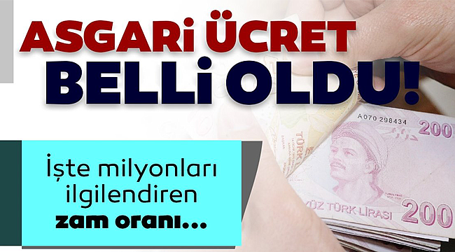 Asgari ücret zammı belli oldu