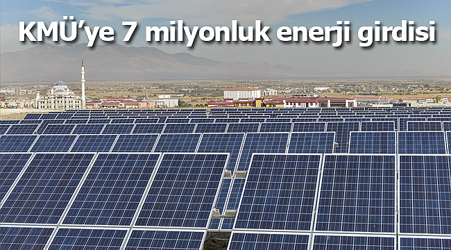 KMÜ'ye 7 milyonluk enerji girdisi